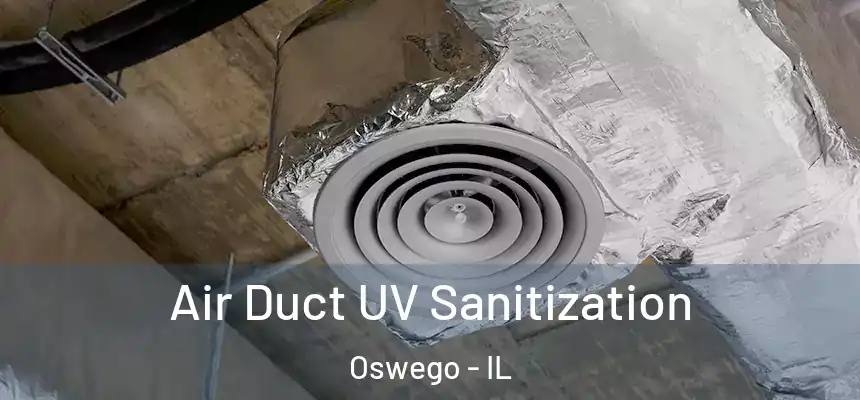  Air Duct UV Sanitization Oswego - IL