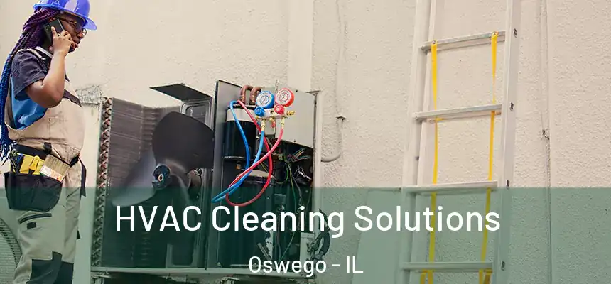  HVAC Cleaning Solutions Oswego - IL