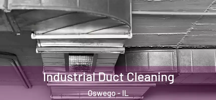  Industrial Duct Cleaning Oswego - IL