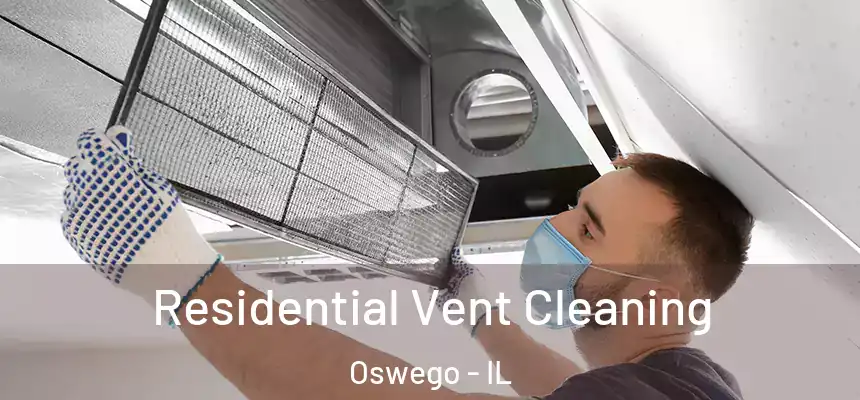  Residential Vent Cleaning Oswego - IL