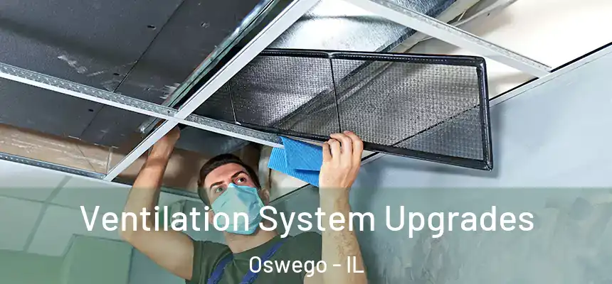 Ventilation System Upgrades Oswego - IL